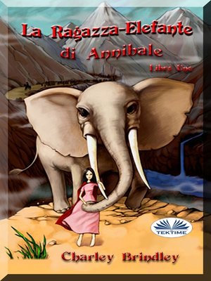 cover image of La Ragazza-Elefante Di Annibale Libro Uno
